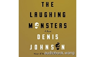 The Laughing Monsters: A Novel Unabridged (mp3+mobi) 6hrs