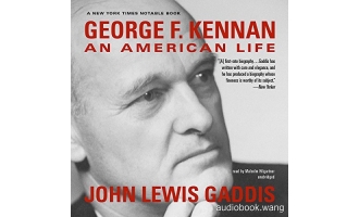 2012年普利策奖 乔治·凯南:美国人生George F. Kennan: An American Life Unabridged (mp3音频+mobi+epub+pdf) 32hrs