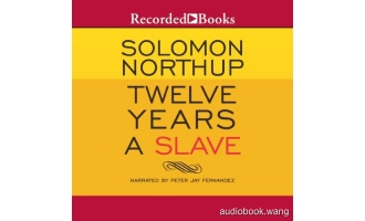为奴十二年Twelve Years a Slave Unabridged (mp3音频+mobi+epub+pdf+txt+docx) 8hrs