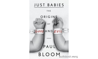 善恶之源Just Babies: The Origins of Good and Evil Unabridged (mp3音频+mobi+epub+pdf+txt+docx) 7hrs