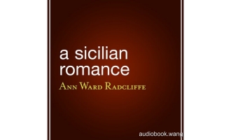 A Sicilian Romance  (1790) – Ann Ward Radcliffe Unabridged (mp3/m4b音频) 212.4 MBs