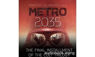 Metro 2035 – Dmitry Glukhovsky Unabridged (mp3/m4b音频+epub) 528.77 MBs