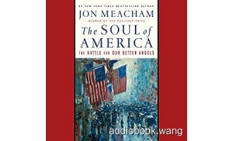 The Soul of America: The Battle for Our Better Angels – Jon Meacham Unabridged (mp3/m4b音频+epub) 309.21 MBs