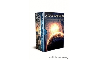 A Dark World: The Complete SpaceMan Chronicles (Books 1-3)  – Tom Abrahams Unabridged (mp3/m4b音频+epub) 625.91 MBs