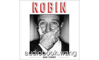 演员罗宾威廉姆斯传记Robin (Robin Williams Biography) – Dave Itzkoff Unabridged (mp3/m4b音频+epub) 447.66 MBs